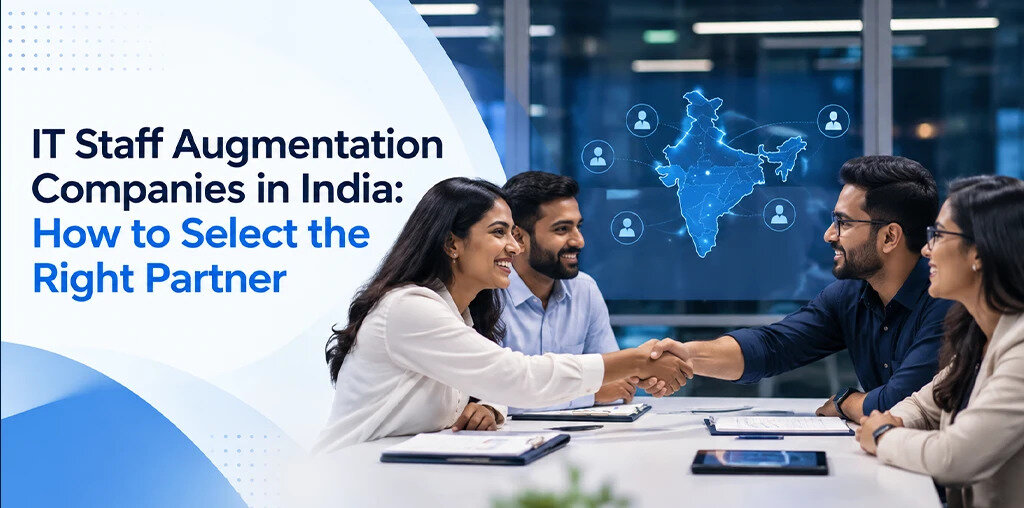 IT Staff Augmentation Companies in India: How to Select the Right Partner